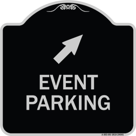 Signmission Event Parking Up Right ArrowHeavy-Gauge Aluminum Architectural Sign, 18" x 18", BS-1818-24081 A-DES-BS-1818-24081